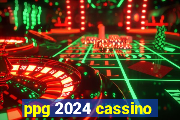 ppg 2024 cassino